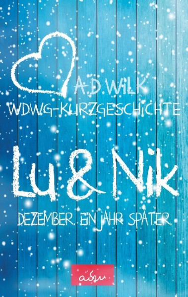 Lu & Nik. Dezember. Ein Jahr später.