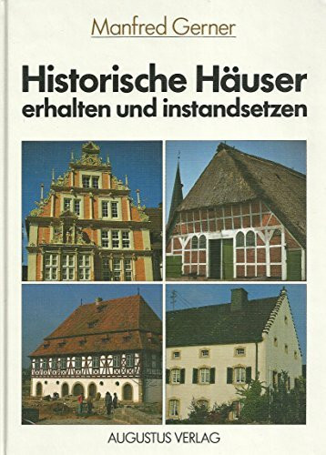 Historische Häuser erhalten und instandsetzen