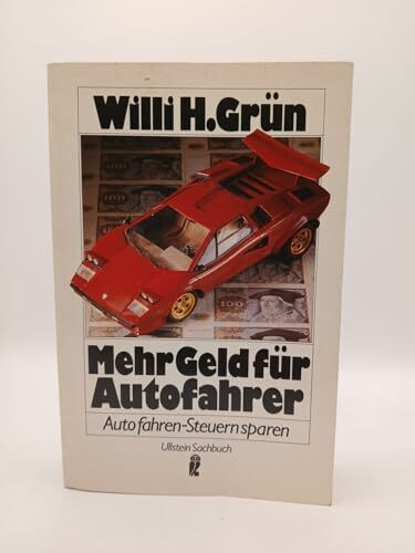 Mehr Geld für Autofahrer. Auto fahren, Steuern sparen. ( Sachbuch).