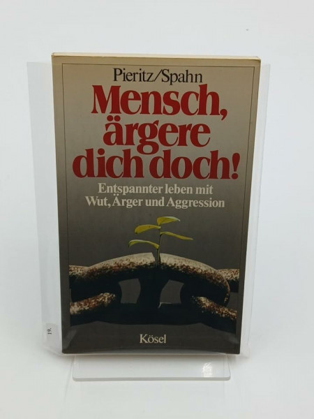 Mensch, ärgere dich doch (5311 101). Entspannter leben mit Wut, Ärger und Aggression