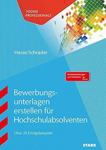 STARK Bewerbungsunterlagen erstellen für Hochschulabsolventen: Über 20 Praxisbeispiele zur erfolgreichen Bewerbung. Zum download: alle ... individuellen Bearbeiten (Bewerbungsratgeber)