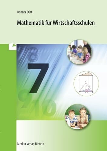Mathematik für Wirtschaftsschulen: - Jahrgangsstufe 7
