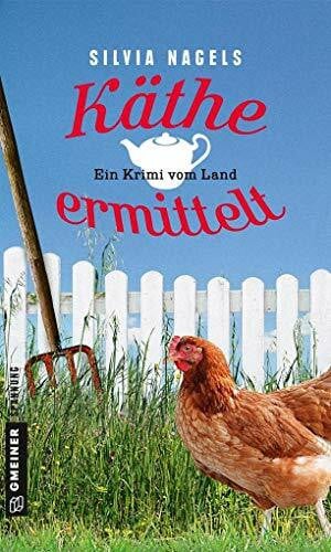 Käthe ermittelt: Ein Krimi vom Land (Kriminalromane im GMEINER-Verlag) (Käthe Hansen)
