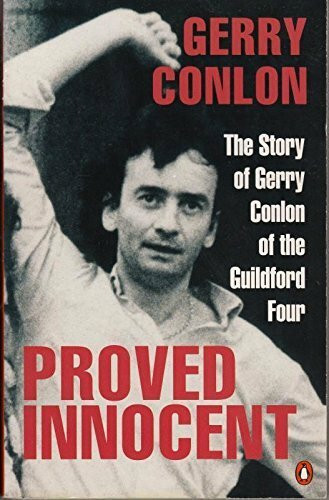 Proved Innocent: The Story of Gerry Conlon of the Guildford Four