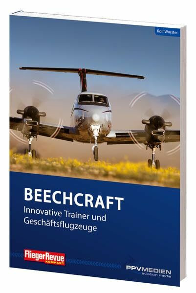 FliegerRevue kompakt 9 - Beechcraft: Innovative Trainer- und Geschäftsflugzeuge