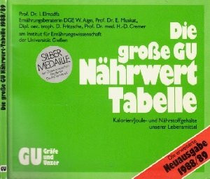 Die grosse GU Nährwert-Tabelle. Erweiterte Ausgabe 1988/89. Kalorien/Joule- und Nährstoffgehalt unserer Lebensmittel