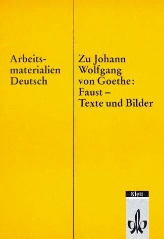 Zu Johann Wolfgang von Goethe: Faust - Texte und Bilder