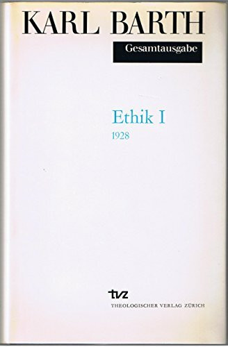 Karl Barth Gesamtausgabe: Gesamtausgabe, Bd.1, Ethik