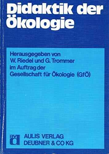 Didaktik der Ökologie Didaktik der Ökologie