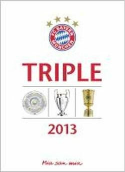FC Bayern München Triple 2013: Mia san mia