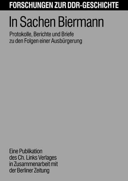 In Sachen Biermann: Protokolle, Berichte und Briefe zu den Folgen einer Ausbürgerung