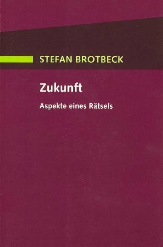 Zukunft: Aspekte eines Rätsels
