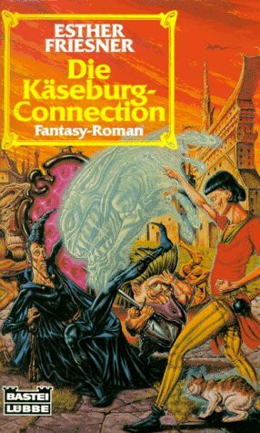 Die Scandal and Kendar-Serie / Die Käseburg-Connection (Fantasy. Bastei Lübbe Taschenbücher)