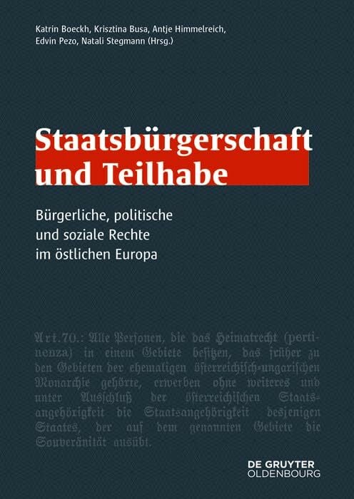 Staatsbürgerschaft und Teilhabe: Bürgerliche, politische und soziale Rechte im östlichen Europa Staatsbürgerschaft und Teilhabe: Bürgerliche, politische und soziale Rechte im östlichen Europa