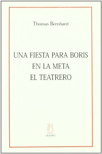 Una fiesta para Boris ; En la meta y El teatrero (SKENE, Band 37)