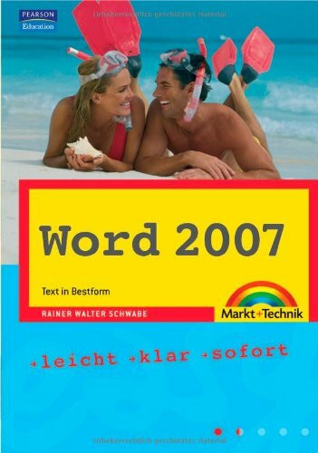 Word 2007: Text in Bestform: Text in Bestform!. Leicht, klar, sofort (easy)