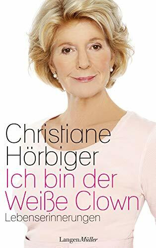 Ich bin der Weiße Clown: Lebenserinnerungen