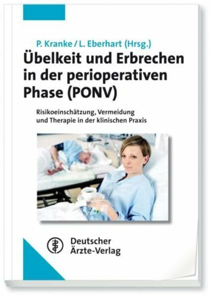 Übelkeit und Erbrechen in der perioperativen Phase (PONV): Risikoeinschätzung, Vermeidung und Therapie in der klinischen Praxis