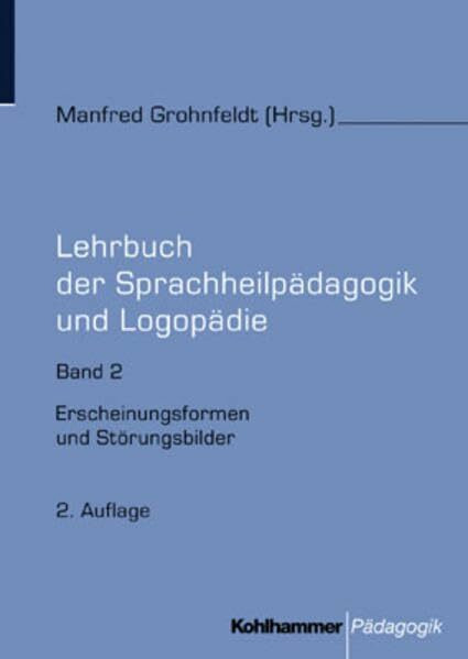 Lehrbuch der Sprachheilpädagogik und Logopädie: Erscheinungsformen und Störungsbilder