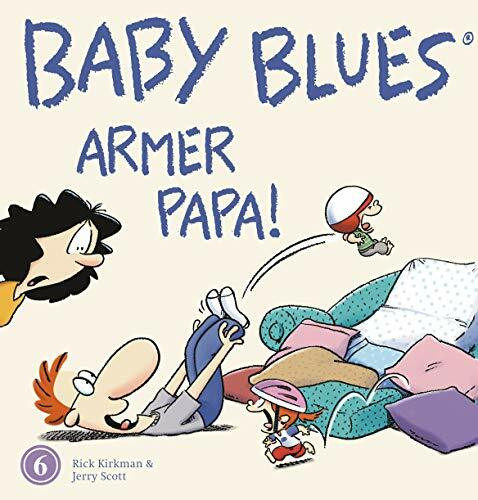 Baby Blues 6: Armer Papa!