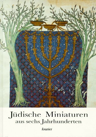 Jüdische Miniaturen aus sechs Jahrhunderten
