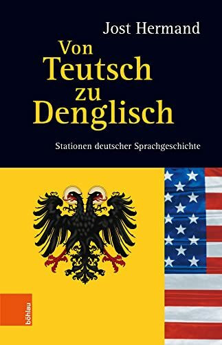 Von Teutsch zu Denglisch: Stationen deutscher Sprachgeschichte