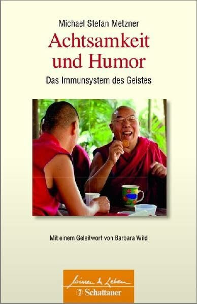 Achtsamkeit und Humor: Das Immunsystem des Geistes