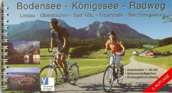 Bodensee-Königssee-Radweg: Radführer. 1:50000: Lindau, Oberstaufen, Bad Tölz, Traunstein, Berchtesgaden (Radwanderführer)