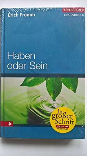 Haben oder Sein: Die seelischen Grundlagen einer neuen Gesellschaft (Ueberreuter Grossdruck)