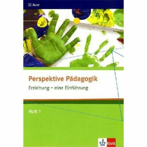 Perspektive Pädagogik / Oberstufe: Perspektive Pädagogik / Erziehung - eine Einführung: Oberstufe / Heft 1