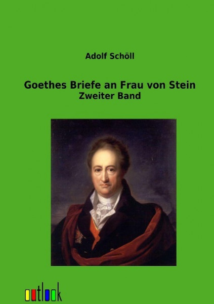 Goethes Briefe an Frau von Stein