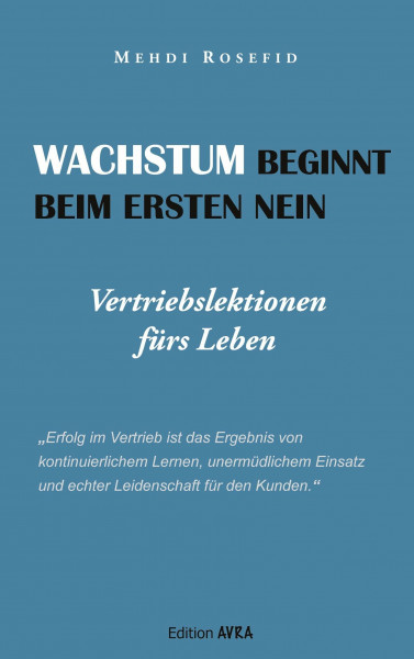 Wachstum beginnt beim ersten Nein: Vertriebslektionen fürs Leben (Frieling - Edition Avra)