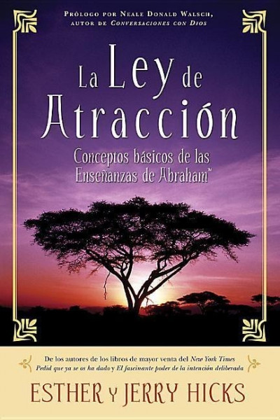 La Ley de Atracción: Conceptos Básicos de Las Enseñanzas de Abraham