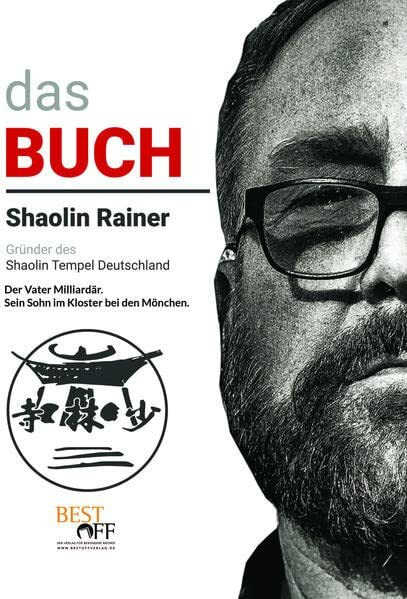Shaolin Rainer: Gründer des Shaolin-Tempel Deutschland - Rainer Deyhle
