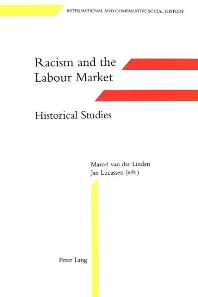 Racism and the Labour Market:. Historical Studies