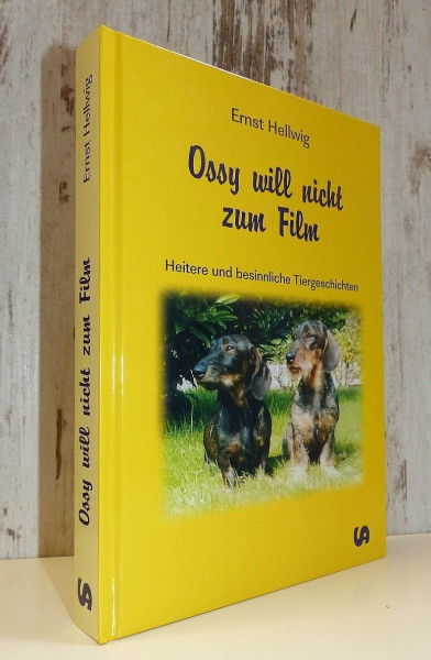 Ossy will nicht zum Film: Heitere und besinnliche Tiergeschichten