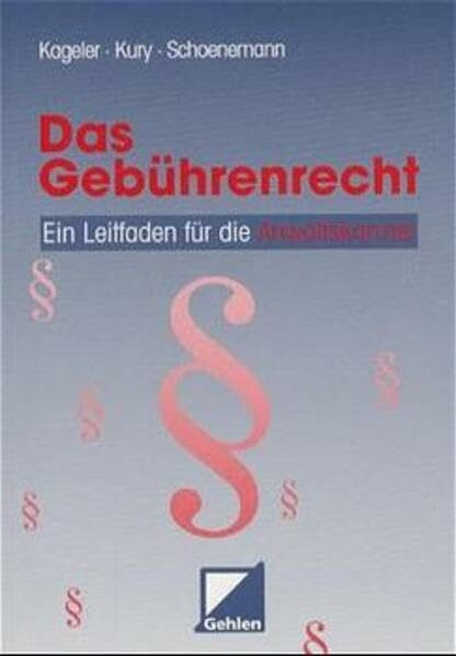 Das Gebührenrecht: Ein Leitfaden für die Anwaltskanzlei
