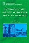 Environmentally Benign Approaches for Pulp Bleaching (Developments In Environmental Management, Band 1)