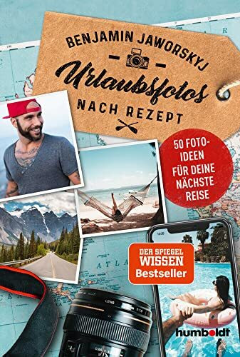 Urlaubsfotos nach Rezept: 50 Fotoideen für deine nächste Reise. Der Spiegel Wissen Bestseller