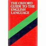 Oxford English: A Guide to the Language (Oxford Paperback Reference)