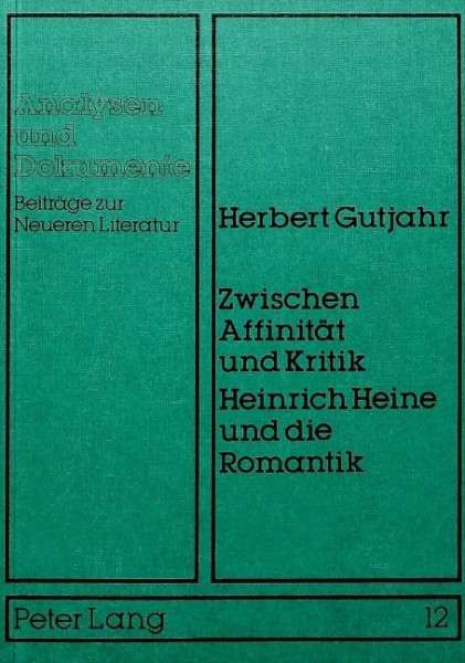 Zwischen Affinität und Kritik- Heinrich Heine und die Romantik