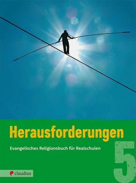 Herausforderungen 5: Evangelisches Religionsbuch für Realschulen: Evangelisches Religionsbuch für Realschulen in Bayern
