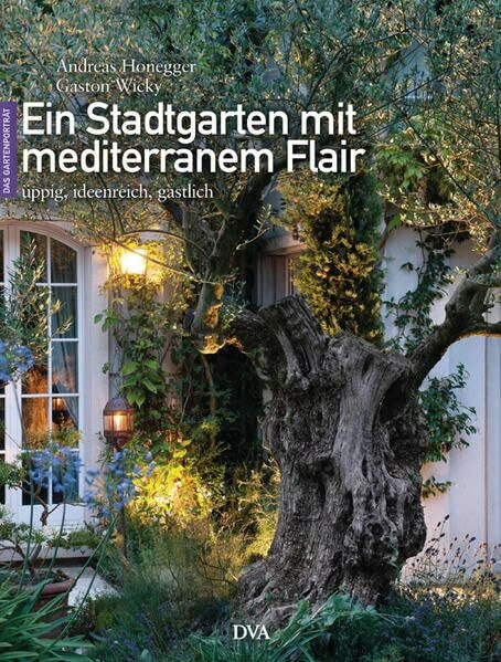 Ein Stadtgarten mit mediterranem Flair: Üppig, ideenreich, gastlich