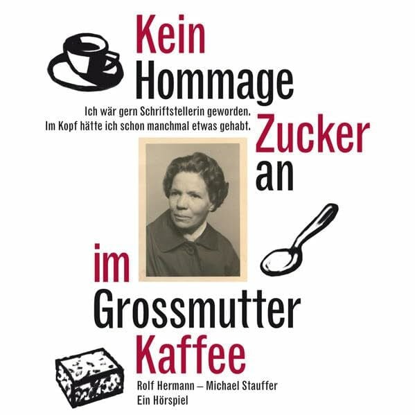 Kein Zucker im Kaffee: Hommage an Grossmutter