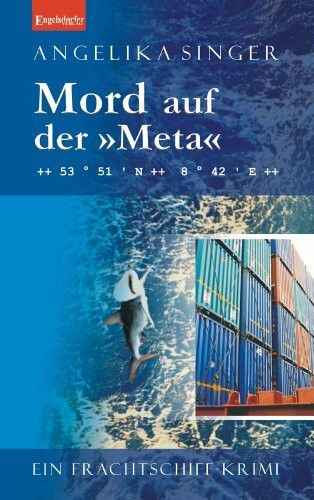 Mord auf der »Meta«: Ein Frachtschiff-Krimi