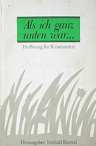 Als ich ganz unten war: Hoffnung für Krisenzeiten (TELOS - Paperbacks)
