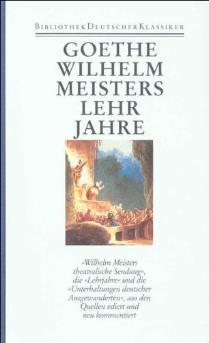 Sämtliche Werke. Briefe, Tagebücher und Gespräche. 40 in 45 Bänden in 2 Abteilungen: 1. Abteilung: Sämtliche Werke. Band 9: Wilhelm Meisters ...... Sämtliche Werke. Briefe, Tagebücher und Gespräche. 40 in 45 Bänden in 2 Abteilungen: 1. Abteilung: Sämtliche Werke. Band 9: Wilhelm Meisters ... Unterhaltungen Deutscher Ausgewanderten