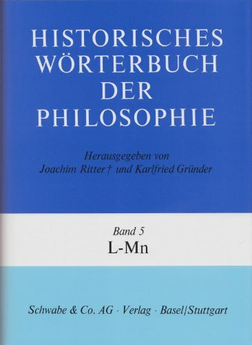 Historisches Wörterbuch der Philosophie, 12 Bde. u. 1 Reg.-Bd., Bd.5, L-Mn