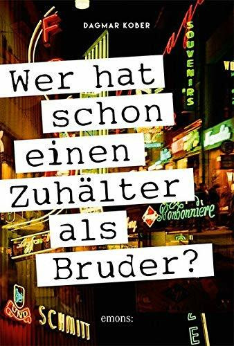 Wer hat schon einen Zuhälter als Bruder?: Roman