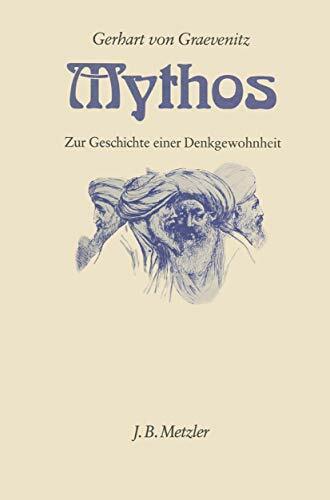 Mythos: Zur Geschichte einer Denkgewohnheit Mythos: Zur Geschichte einer Denkgewohnheit